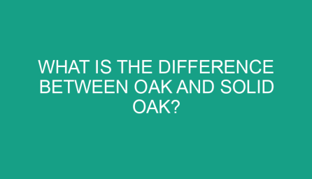 what is the difference between oak and solid oak 444