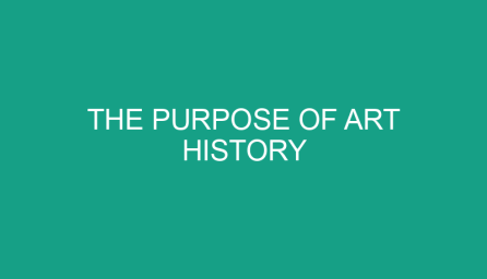 the purpose of art history 528
