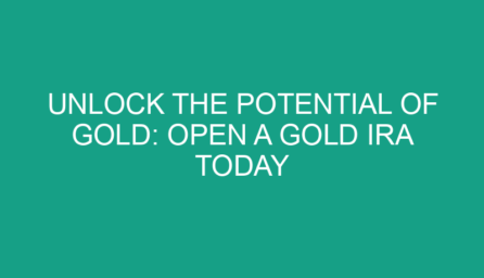 Unlock the Potential of Gold: Open a Gold IRA Today