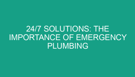 24/7 Solutions: The Importance of Emergency Plumbing Assistance