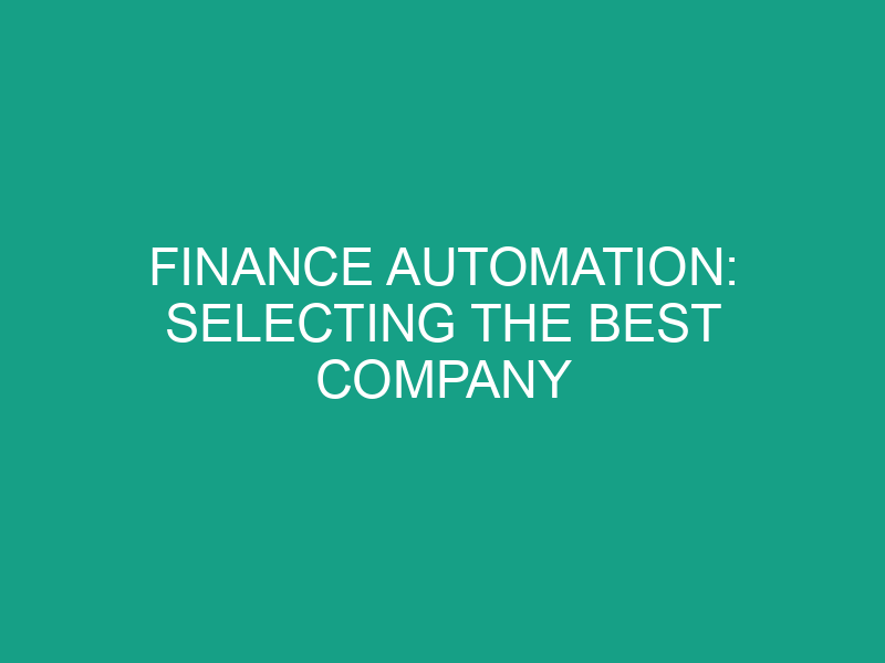 Finance Automation: Selecting the Best Company