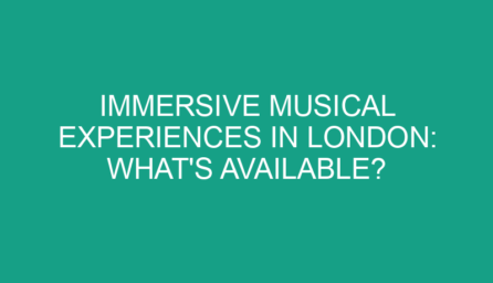 Immersive Musical Experiences in London: What's Available?