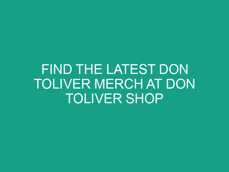 Find the Latest Don Toliver Merch at Don Toliver Shop