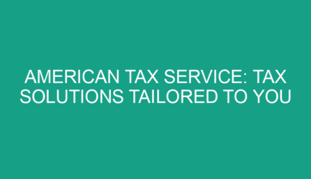 American Tax Service: Tax Solutions Tailored to You