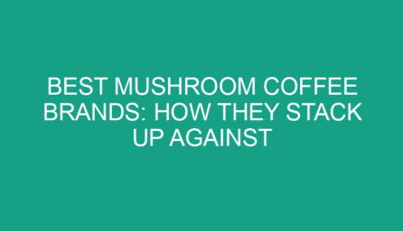 Best Mushroom Coffee Brands: How They Stack Up Against Traditional Coffee