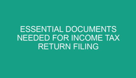 Essential Documents Needed for Income Tax Return Filing