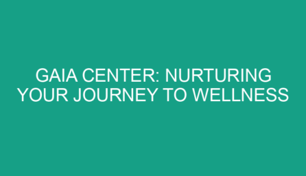 Gaia Center: Nurturing Your Journey to Wellness