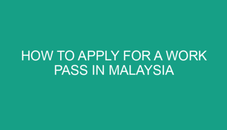 How to Apply for a Work Pass in Malaysia