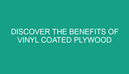 Discover the Benefits of Vinyl Coated Plywood