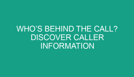 Who’s Behind the Call? Discover Caller Information Instantly