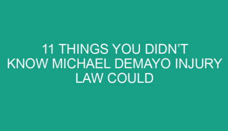 11 Things You Didn’t Know Michael DeMayo Injury Law Could Do for You