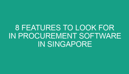 8 Features to Look for in Procurement Software in Singapore