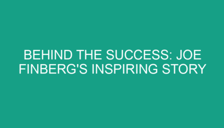 Behind the Success: Joe Finberg's Inspiring Story