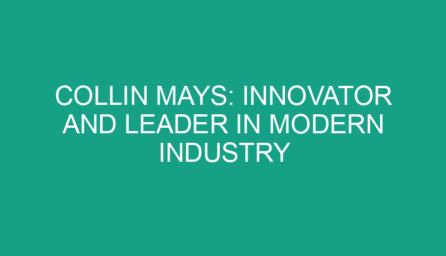 Collin Mays: Innovator and Leader in Modern Industry