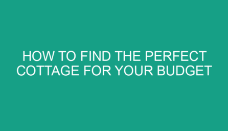 How to Find the Perfect Cottage for Your Budget