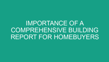 Importance of a Comprehensive Building Report for Homebuyers