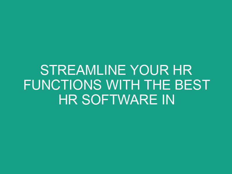 Streamline Your HR Functions with the Best HR Software in Singapore