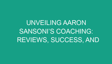 Unveiling Aaron Sansoni’s Coaching: Reviews, Success, and Challenges
