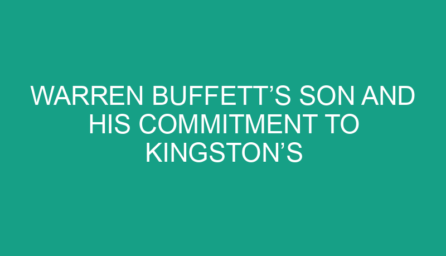 Warren Buffett’s Son and His Commitment to Kingston’s Growth