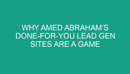 Why Amed Abraham’s Done For You Lead Gen Sites Are a Game Changer
