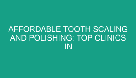 Affordable Tooth Scaling and Polishing: Top Clinics in Malaysia