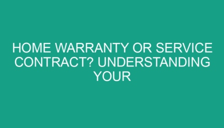 Home Warranty or Service Contract? Understanding Your Options