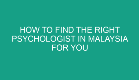 How to Find the Right Psychologist in Malaysia for You
