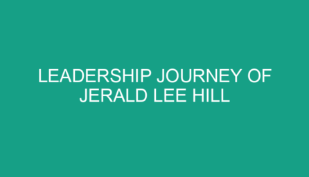 Leadership Journey of Jerald Lee Hill