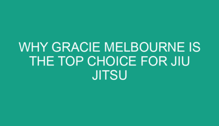 Why Gracie Melbourne is the Top Choice for Jiu Jitsu Training