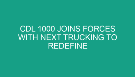 CDL 1000 Joins Forces with NEXT Trucking to Redefine Freight Logistics