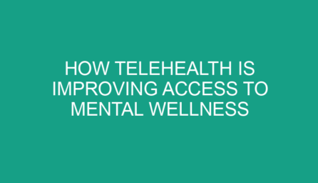 How Telehealth Is Improving Access to Mental Wellness Services