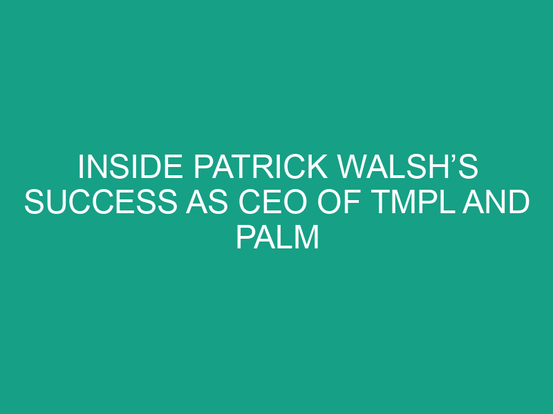 Inside Patrick Walsh’s Success as CEO of TMPL and Palm Beach Sports Clubs