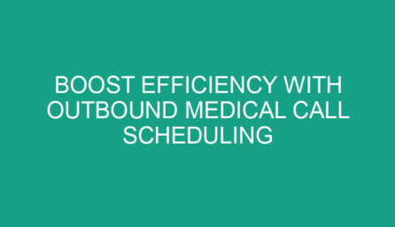 Boost Efficiency with Outbound Medical Call Scheduling Services