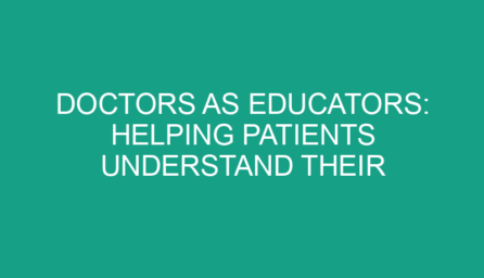 Doctors as Educators: Helping Patients Understand Their Health
