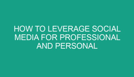 How to Leverage Social Media for Professional and Personal Growth