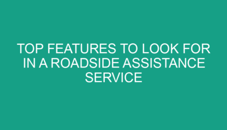 Top Features to Look for in a Roadside Assistance Service