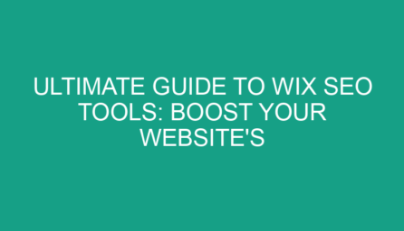 Ultimate Guide to Wix SEO Tools: Boost Your Website's Rankings