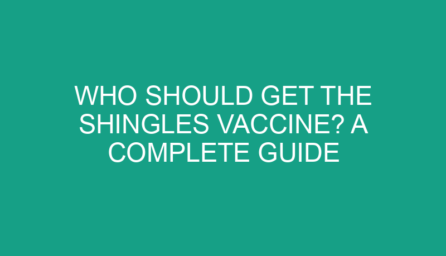 Who Should Get the Shingles Vaccine? A Complete Guide