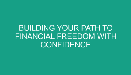 Building Your Path to Financial Freedom with Confidence