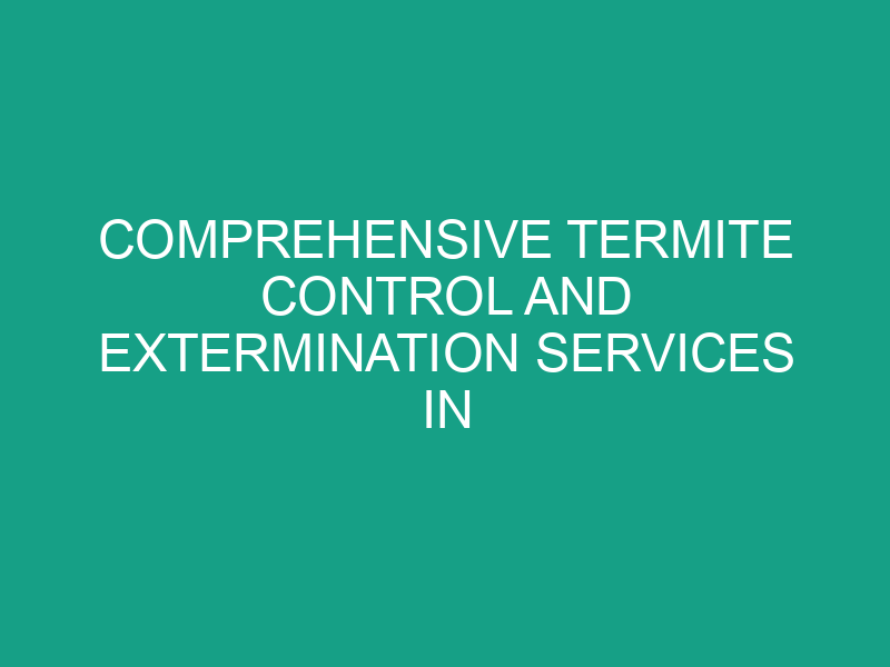 Comprehensive Termite Control and Extermination Services in New Jersey
