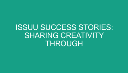 Issuu Success Stories: Sharing Creativity Through Publishing Platforms