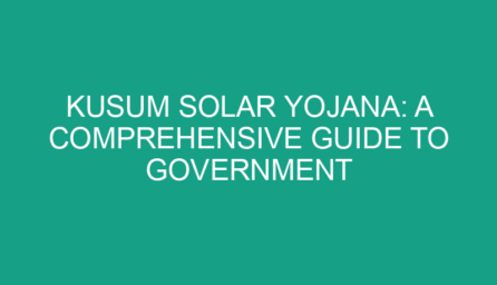 Kusum Solar Yojana: A Comprehensive Guide to Government Support for Farmers