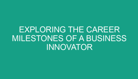 Exploring the Career Milestones of a Business Innovator