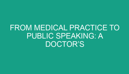 From Medical Practice to Public Speaking: A Doctor’s Inspiring Path