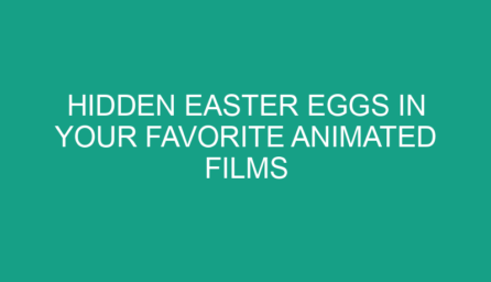 Hidden Easter Eggs in Your Favorite Animated Films