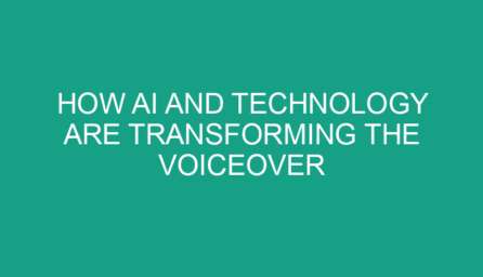 How AI and Technology Are Transforming the Voiceover Industry