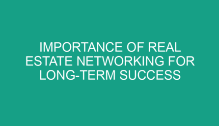 Importance of Real Estate Networking for Long Term Success