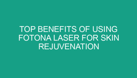 Top Benefits of Using Fotona Laser for Skin Rejuvenation and Growth Removal