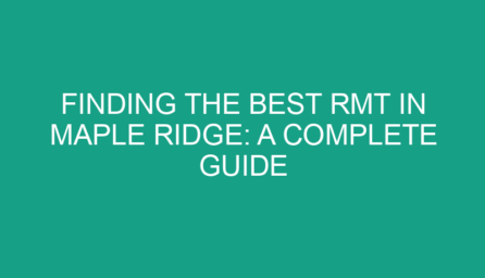 Finding the Best RMT in Maple Ridge: A Complete Guide