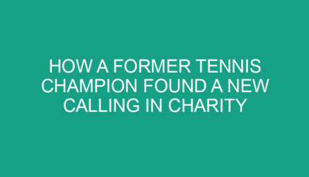 How a Former Tennis Champion Found a New Calling in Charity